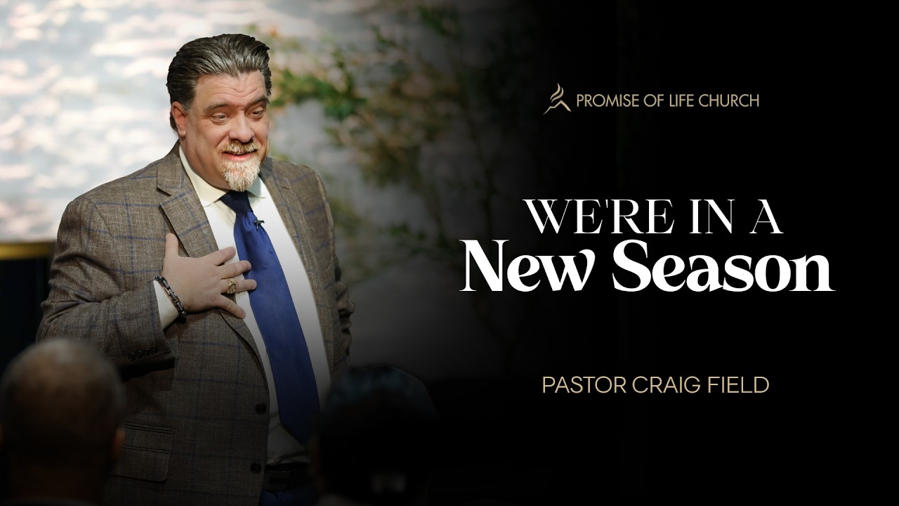 We're In A New Season | Pastor Craig Field | Wed. Jan. 21, 2026