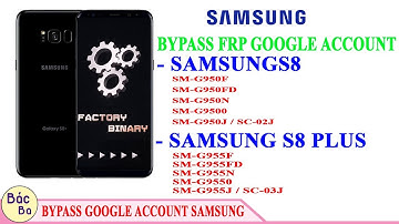 Bypass FRP Samsung  S8/S8 plus| G950F G950FD G950N G9500 G950J / SC-02J | G955F G955FD G955N G9550