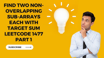 Find Two Non-overlapping Sub-arrays Each With Target Sum | Leetcode 1477  | Part 1 | Hindi