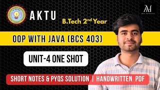 OOP with Java AKTU Unit 4 One Shot 🔥 | BCS-403 Important Topics | PYQs PDF