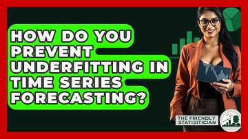 How Do You Prevent Underfitting In Time Series Forecasting? - The Friendly Statistician