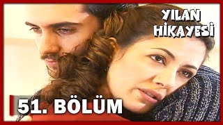 Yılan Hikayesi 51.Bölüm - FULL BÖLÜM