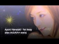 HD Ayumi Hamasaki Far Away Alex M O R P H Remix HD Ayumi Hamasaki Far Away Alex M O R P H Remix