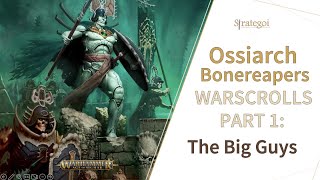 OSSIARCH BONEREAPERS WARSCROLLS: Breaking down the Big Guys!