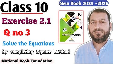 Class 10 Exercise 2.1 Ex 2.1  NBF Maths | How solve quadratic Equations by completing Square Method