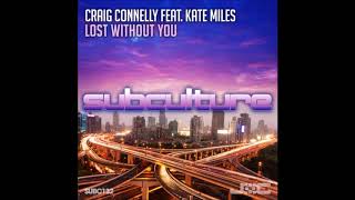 Craig Connelly feat. Kate Miles - Lost Without You (Extended Mix)