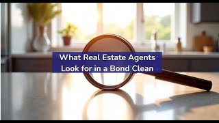 What Real Estate Agents Look for in a Bond Clean | End Of Lease Cleaners Melbourne