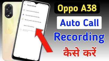 Oppo a38 Me Call Recording Setting Kaise Kare | Auto Call Recording In Oppo a38/Oppo a38 Setting