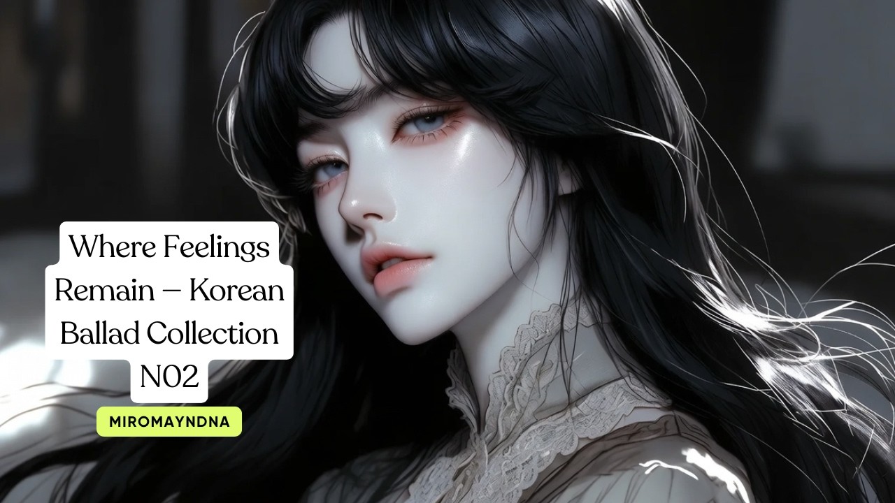 Echoes of Myself 나 자신의 메아리 — Korean Ballad Collection N02