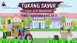 LAGU TUKANG SAYUR CIPTAAN AT. MAHMUD || KELAS 3 TEMA 7 SUBTEMA  1