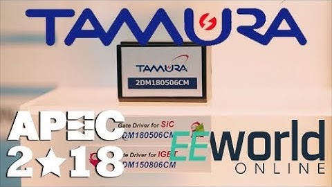 A look at IGBT and SiC gate drivers from Tamura at APEC 2018