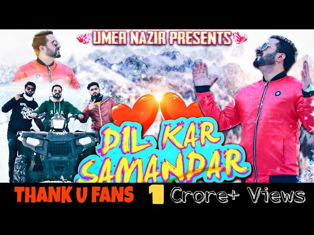 DIL KAR SAMANDAR | Umer Nazir | Super Hit Kashmiri Love Song 2021 class=