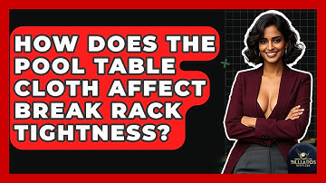 How Does The Pool Table Cloth Affect Break Rack Tightness? - Billiards Hustlers