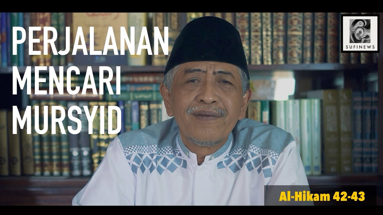 Perjalanan Mencari Mursyid | Al-Hikam 42-43 | KHM Luqman Hakim