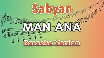Sabyan - Man Ana (Karaoke Lirik Tanpa Vokal) by regis