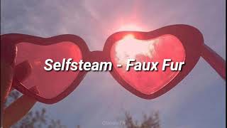 Faux Fur - Selfsteam // Lyrics + traducción en español