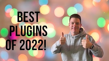 The Best Plugins of 2022!