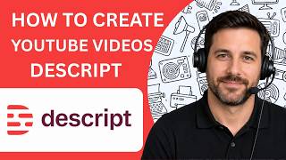How to Create YouTube Videos With Descript Full Guide 2026