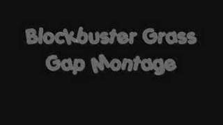 blockbuster grass gap montage
