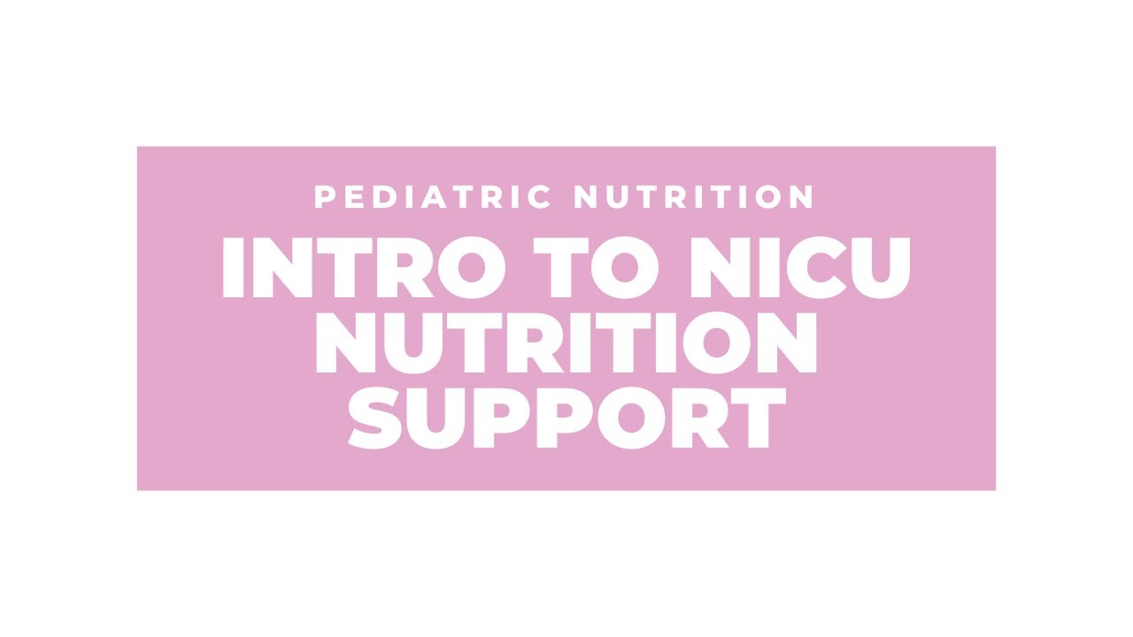 Introduction to NICU Nutrition Support YouTube