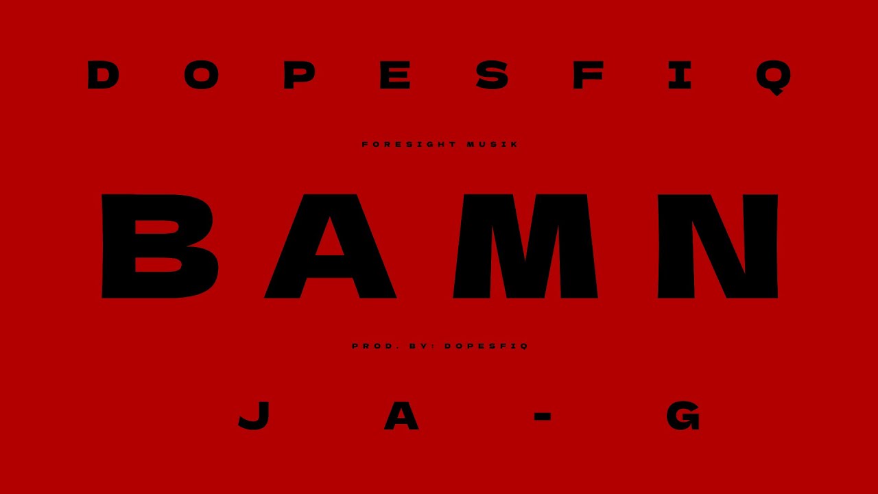 Dopesfiq feat. Ja-G - BAMN (Official Music Video)