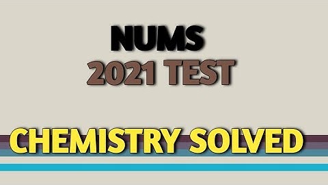 NUMS 2021 Chemistry Questions Solved