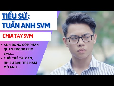 Video Tiểu Sử Tuấn Anh SVM | Bạn Diễn Hoàn Hảo Với Lan Anh... - YouTube