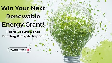 How to Win the Next Big Donor Grant for Renewable Energy | Funding Tips for NGOs