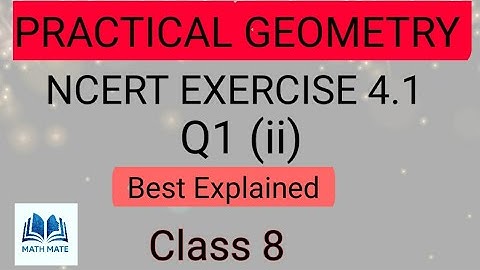 Practical Geometry || Class 8 || NCERT EX 4.1, Q 1 (ii)