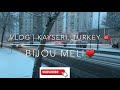 Vlog Kayseri Turkey 🇹🇷
