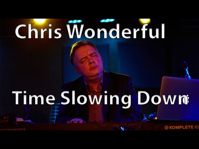 Chris Wonderful - Time Slowing Down