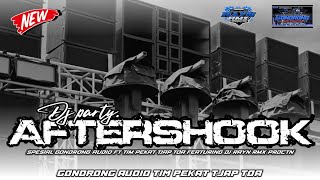 DJ PARTY AFTERSHOOK X GONDRONG AUDIO FT DJ RAYN RMX PRDCTN ‼️‼️‼️