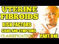 UTERINE FIBROIDS |SIGNS AND SYMPTOMS