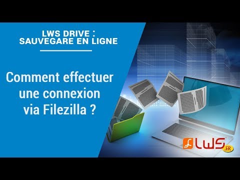 Comment effectuer une connexion au service LWS drive via FileZilla ?