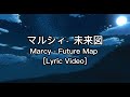 マルシィ – 未来図 [Marcy - Our Future] [ Lyric Video] [ENG/IND SUB]