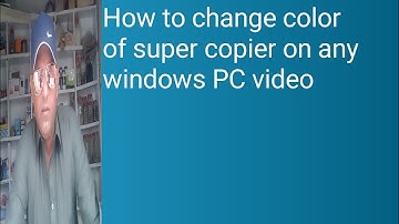 How to change color of super copier on any windows PC video