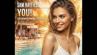 Sam Hayfield - You! (Summer mix) - BONUS TRACK