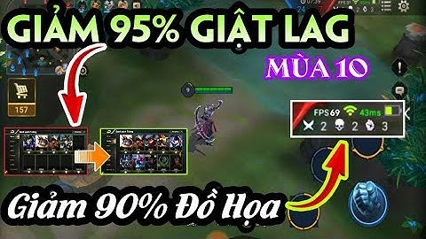 Siêu Fix Lag Liên Quân Mùa 10 v2 - Giảm 95% Giật Lag - Siêu mượt cho mọi máy yếu