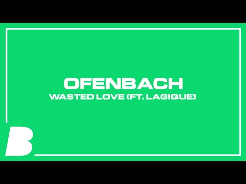 Ofenbach - Wasted Love (feat. Lagique)
