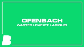 Ofenbach - Wasted Love (feat. Lagique) Resimi