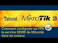 Tutoriel Mikrotik en Français 20 - Configuration d'un VPN via le service DDNS de Mikrotik ()