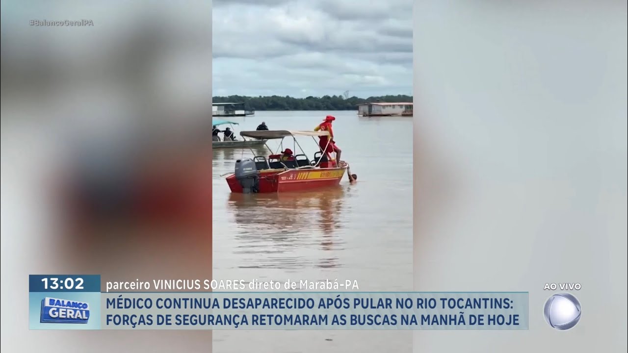 Balanço Geral: Forças de segurança fazem buscas por médico desaparecido no Rio Tocantins, em Marabá