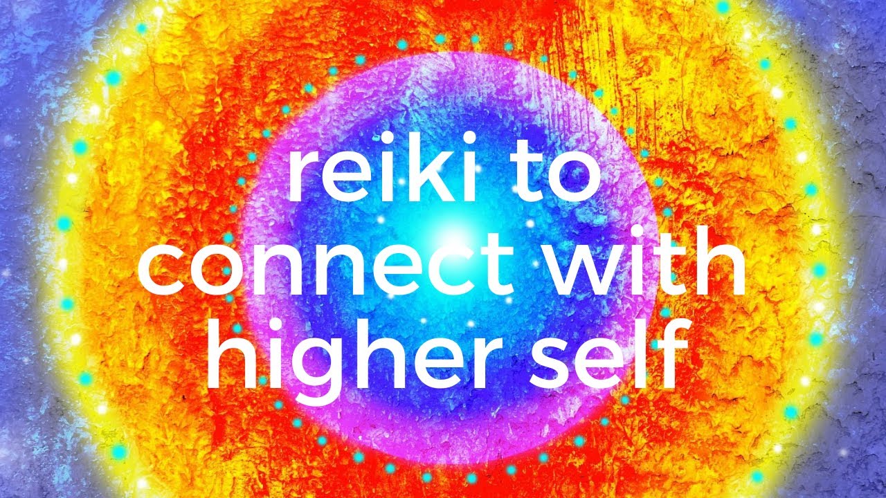 Reiki To connect With Higher Self And Healing With Binaural Sound ...