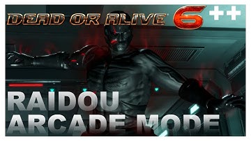 Mod Showcase: Dead or Alive 6 ++ Beta ~Raidou - Arcade Mode