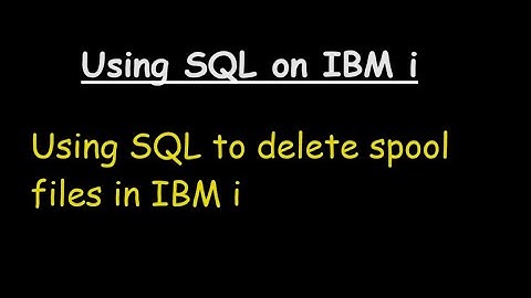 Using SQL to delete spool files in IBM i