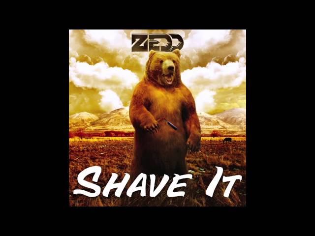 Zedd - Shave It