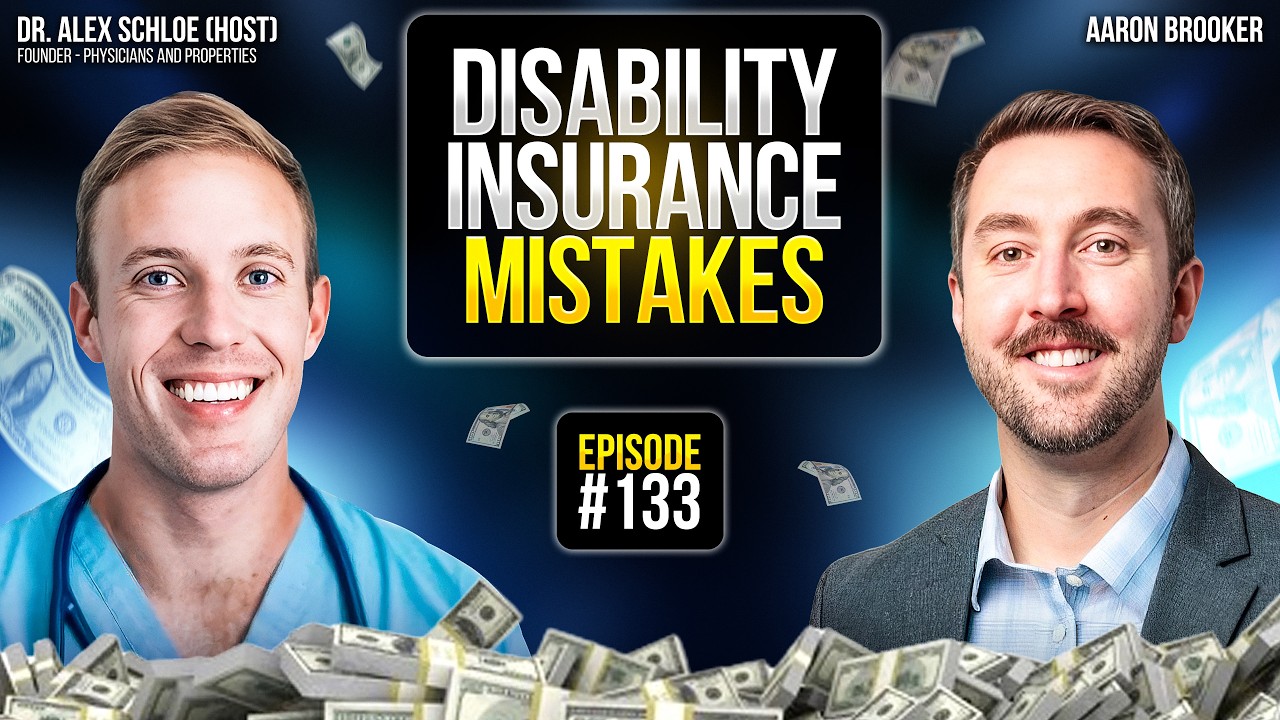 Why Physicians Need Disability Insurance NOW | Dr. Alex Schloe and Aaron Brooker
