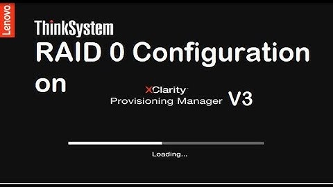 RAID 0 Configuration on XClarity Provisioning Manager V3