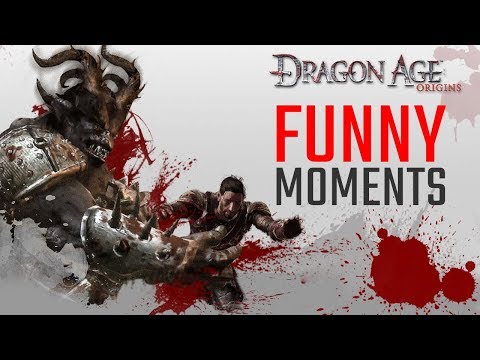 Dragon Age Origins FUNNY MOMENTS Compilation - Pt 1