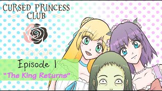 Cursed Princess Club | Season 1 Episode 1 | 'The King Returns' [WEBTOON DUB]